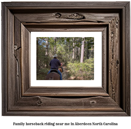 family horseback riding near me in Aberdeen, North Carolina